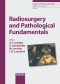 Radiosurgery and Pathological Fundamentals (Progress in Neurological Surgery, Vol. 20)