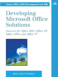Developing Microsoft Office Solutions: Answers for Office 2003, Office XP, Office 2000, and Office 97