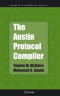 The Austin Protocol Compiler (Advances in Information Security)