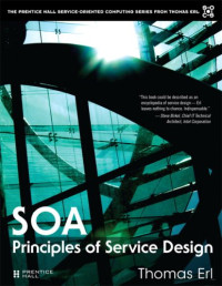 SOA Principles of Service Design (The Prentice Hall Service-Oriented Computing Series from Thomas Erl)