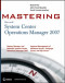Mastering System Center Operations Manager 2007