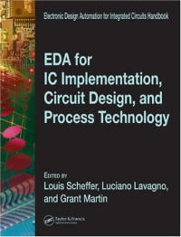 EDA for IC Implementation, Circuit Design, and ProcessTechnology (Electronic Design Automation for Integrated Circuits Handbook)