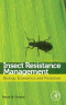 Insect Resistance Management, Second Edition: Biology, Economics, and Prediction