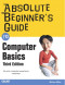 Absolute Beginner's Guide to Computer Basics (3rd Edition)