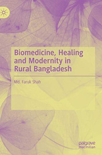 Biomedicine, Healing and Modernity in Rural Bangladesh