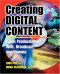 Creating Digital Content : Video Production for Web, Broadcast, and Cinema