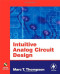 Intuitive Analog Circuit Design