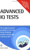 Advanced IQ Tests: The Toughest Practice Questions to Test Your Lateral Thinking, Problem Solving and Reasoning Skills (Testing Series)