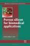 Porous Silicon for Biomedical Applications (Woodhead Publishing Series in Biomaterials)