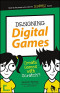 Designing Digital Games: Create Games with Scratch! (Dummies Junior)