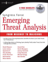 Syngress Force 2006 Emerging Threat Analysis: From Mischief to Malicious