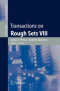 Transactions on Rough Sets VIII (Lecture Notes in Computer Science)