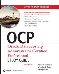 OCP: Oracle Database 11g Administrator Certified Professional Study Guide: (Exam 1Z0-053)