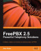 FreePBX 2.5 Powerful Telephony Solutions
