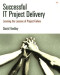 Successful IT Project Delivery: Learning the Lessons of Project Failure