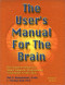 The User's Manual for the Brain (Vol 1)