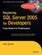 Beginning SQL Server 2005 for Developers: From Novice to Professional