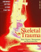 Skeletal Trauma: Fractures, Dislocations, Ligamentous Injuries (2-Volume Set)