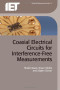 Coaxial Electrical Circuits for Interference-Free Measurements (Iet Electrical Measurement)