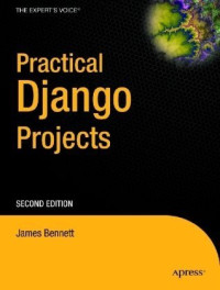 Practical Django Projects, Second Edition