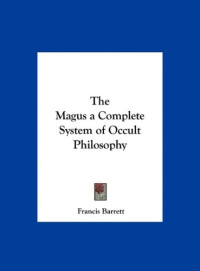 The Magus a Complete System of Occult Philosophy
