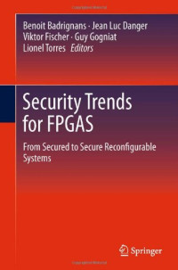 Security Trends for FPGAS: From Secured to Secure Reconfigurable Systems