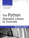 The Python Standard Library by Example (Developer's Library)