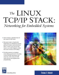 The Linux TCP/IP Stack: Networking for Embedded Systems (Networking Series)