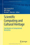 Scientific Computing and Cultural Heritage: Contributions in Computational Humanities (Contributions in Mathematical and Computational Sciences)