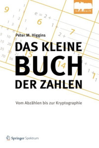 Das kleine Buch der Zahlen: Vom Abzählen bis zur Kryptographie (German Edition)