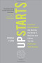 Upstarts!: How GenY Entrepreneurs are Rocking the World of Business and 8 Ways You Can Profit from Their Success (Business Books)