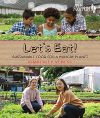 Let's Eat: Sustainable Food for a Hungry Planet (Orca Footprints)