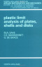 Plastic Limit Analysis of Plates, Shells and Disks (North-Holland Series in Applied Mathematics and Mechanics)