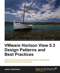 VMware Horizon View 5.3 Design Patterns and Best Practices