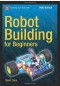 Robot Building for Beginners, Third Edition