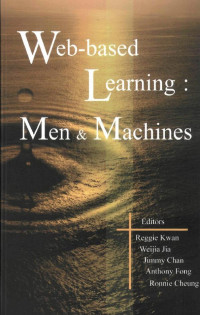 Web-Based Learning: Men And Machines: Proceedings of the First International Conference on Web-Based Learning in China (ICWL 2002)