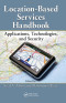 Location-Based Services Handbook: Applications, Technologies, and Security