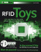 RFID Toys: Cool Projects for Home, Office and Entertainment (ExtremeTech)