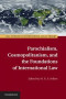 Parochialism, Cosmopolitanism, and the Foundations of International Law (ASIL Studies in International Legal Theory)