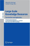 Large-Scale Knowledge Resources: Construction and Application - Third International Conference on Large-Scale Knowledge Resources, LKR 2008