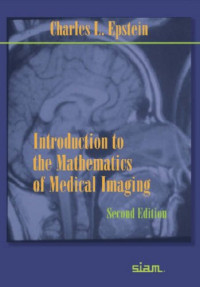 Introduction to the Mathematics of Medical Imaging, Second Edition