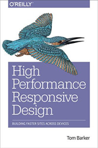High Performance Responsive Design: Building Faster Sites Across Devices