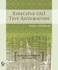 Effective GUI Testing Automation: Developing an  Automated GUI Testing Tool