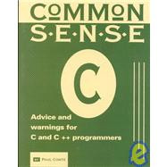 Common-Sense C: Advice and Warnings for C and C++ Programmers