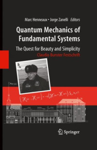 Quantum Mechanics of Fundamental Systems: The Quest for Beauty and Simplicity: Claudio Bunster Festschrift