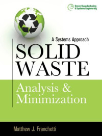 Solid Waste Analysis and Minimization: A Systems Approach: The Systems Approach