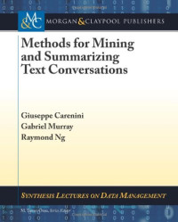Methods for Mining and Summarizing Text Conversations (Synthesis Lecture on Data Management)