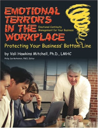 Emotional Terrors in the Workplace: Protecting Your Business' Bottom Line
