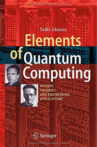Elements of Quantum Computing: History, Theories and Engineering Applications