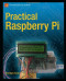 Practical Raspberry Pi (Technology in Action)